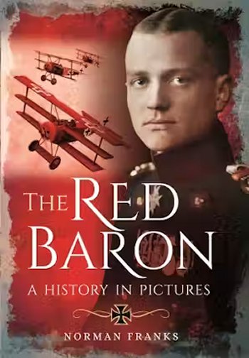 The Red Baron A History in Pictures