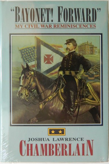 "Bayonet! Forward" My Civil War Reminiscences