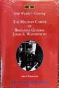 "Old Waddy's Coming" The Military Career of Brigadier General James S. Wadsworth